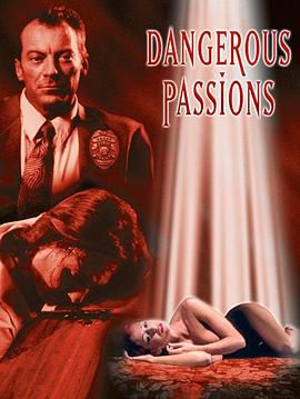危险的激情 Dangerous Passions
